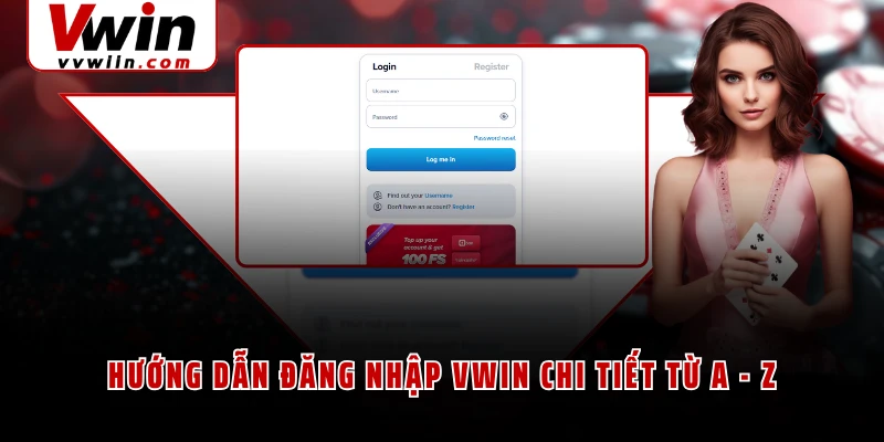 Hướng dẫn đăng nhập VWIN chi tiết từ A - Z