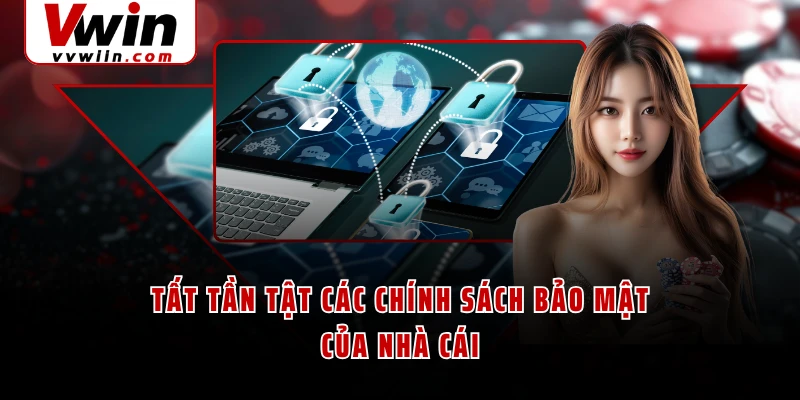 Tất tần tật các chính sách bảo mật của nhà cái